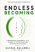 The Endless Becoming: A Philosophical Guide from AI to AGI Through Ethical Invariants and the Nature of Intelligence by Ishaan Aggarwal, Anurag Aggarwal