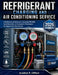 Refrigerant Charging and Air Conditioning Service: A Professional Reference Covering EPA 608, Leak Detection, & Evacuation Procedures for Apprentice T by Jonathan R. Clifford