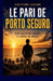 Le pari de Porto Seguro: Sept ans pour amener la Suisse au Brésil by Jean-Pierre Salerno