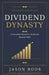 Dividend Dynasty: 2nd Edition A Dividend Investor's Evolution Beyond Yield by Jrig Wealth Management, Jason Roos