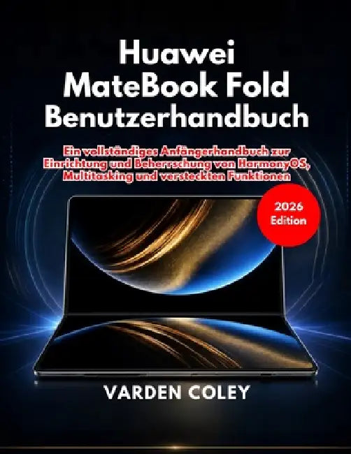 Huawei MateBook Fold Benutzerhandbuch (Ausgabe 2026) by Varden Coley