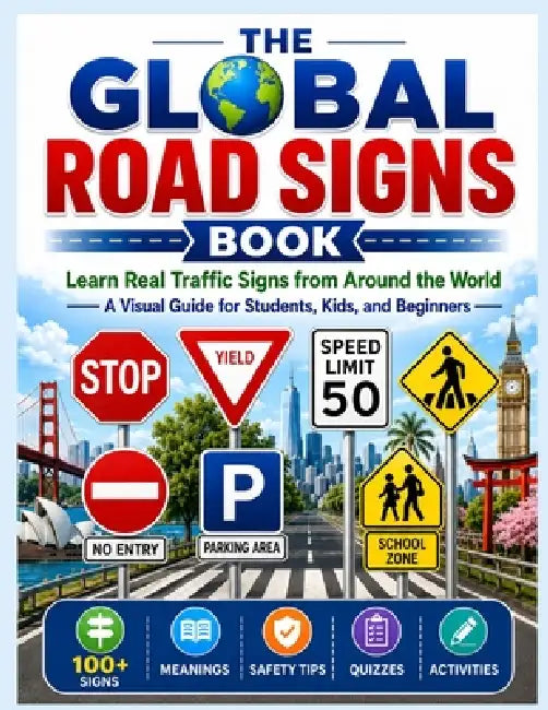 The Global Road Signs Book: Learn Real Traffic Signs from Around the ...
