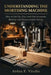 Understanding The Mortising Machine: How to Set Up, Use, and Cut Accurate Mortise and Tenon Joints Safely by Arden F. Virello