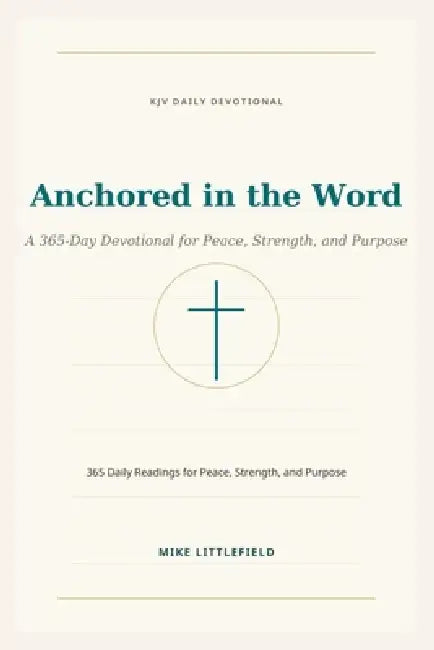 Anchored in the Word by Mike Littlefield