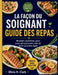La Façon Du Soignant-Devant Guide Des Repas: Recettes nutritives pour ceux qui prennent soin de leurs proches âgés by Olivia H. Clark