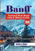 Banff National Park Road Trip & Hiking Guide 2026: The Ultimate Guide to Scenic Drives, Iconic Hikes, and Hidden Gems in the Canadian Rockies by Calvin F. Alden