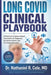 Long COVID Clinical Playbook: A Practical, Evidence-Based Framework for Diagnosis, Symptom Control and Functional Recovery by Nathaniel R. Cole
