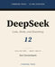 DeepSeek: The Complete Guide: Code, Math, and Reasoning - The Open Model That Changed the Cost Curve by Ken Tannenbaum