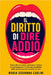 Il Diritto Di Dire Addio by Maria Giovanna Carlini
