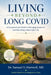 Living Beyond Long Covid: A Compassionate Guide to Managing Symptoms and Rebuilding a Meaningful Life by Samuel D. Hartwell