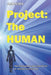 Project THE HUMAN: The Emergence and Evolution of Human Civilization by Amratra