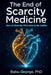 The End of Scarcity Medicine: How AI Rewrites Who Gets to Be Healthy by Babu George