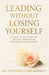 Leading Without Losing Yourself: A Guide to Self-Care and Burnout Prevention for Women in Leadership by Cameron Wilson, Stephanie Gumbs-Bennett