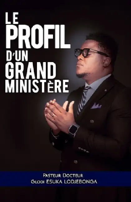 Le Profil d'un grand Ministère by Glodi Esuka Lodjebonga