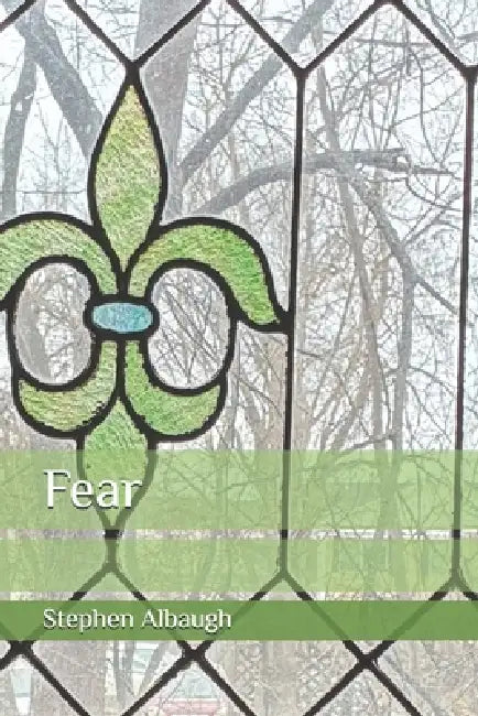 Fear by Stephen Albaugh