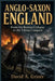 Anglo-Saxon England: From the Roman Collapse to the Viking Conquest by David A. Griner