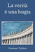 La verità è una bugia: Le falsità del cristianesimo by Gaetano Tufano