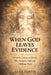 When God Leaves Evidence: A Catholic Guide to the Miracles That Strengthen Faith and Challenge Doubt by Luke Fortis