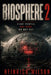 Biosphere 2: Eight People, One Dome, No Way Out by Heinrich Wilson