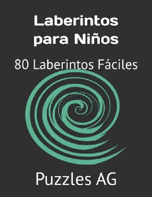 Laberintos para Niños: 80 Laberintos Fáciles by Andres G. Garza