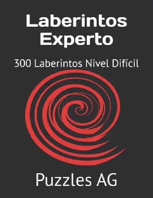 Laberintos Experto: 300 Laberintos Nivel Difícil by Andres G. Garza