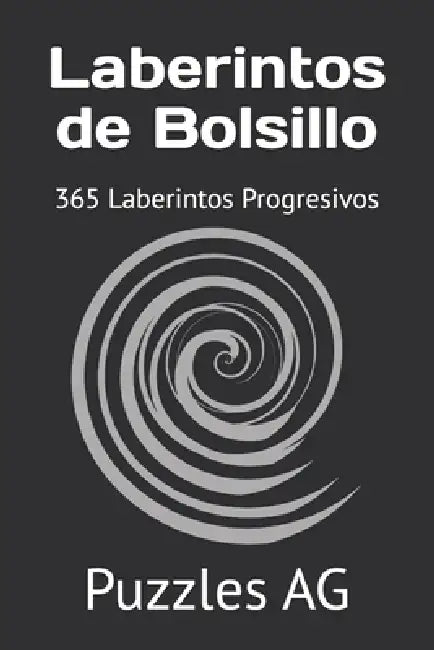 Laberintos 365 de Bolsillo: 365 Laberintos Progresivos by Andres G. Garza