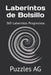 Laberintos 365 de Bolsillo: 365 Laberintos Progresivos by Andres G. Garza