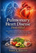 Pulmonary Heart Disease Demystified: Understanding Cor Pulmonale, Lung-Heart Connection, Risk Factors, Nutrition, and Practical Lifestyle Habits for S by Jennifer J. Gill