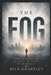 The Fog: Truth, Conscience, and the Battle for Reality in the Age of AI by Rick Kranzley