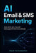 AI Email & SMS Marketing: Automation and Lifecycle Campaigns for Ecommerce Brands by Danny Munrow, Noah Schumacher