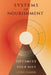 Systems of Nourishment: Optimize Your Diet by Luke Comer