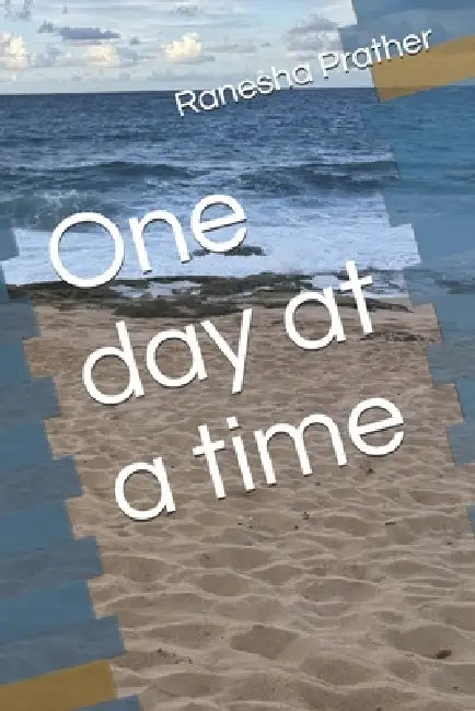 One day at a time by Ranesha Prather