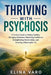 Thriving with Psychosis: A Practical Guide to Finding Stability, Managing Symptoms, Rebuilding Confidence, Strengthening Relationships, and Creating a by Elina Varo