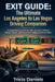 Exit Guide: The Ultimate Los Angeles to Las Vegas Driving Companion: A Comprehensive Mile-by-Mile Directory of Every Service, Snack, and Secret from H by Tricia Daniels