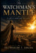 The Watchman's Mantle: A Call to Stand and Intercede by Oluwakemi T. Amuda