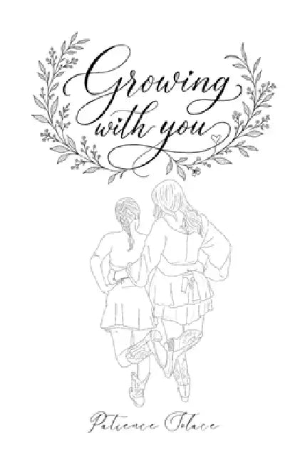 Growing With You by Patience Solace