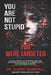 You Are Not Stupid You Were Targeted: Reclaim Control of Your Mind, Emotions, and Decisions in an Era of AI, Manipulation, and Engineered Deception by Aldric Marshall