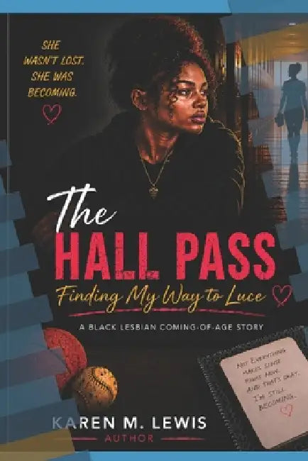 The Hall Pass: Finding My Way to Luce by Karen M. Lewis