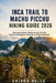 Inca Trail to Machu Picchu Hiking Guide 2026: The Essential Guide to Hiking the Inca Trail with Step by Step Navigation, Itineraries, and Field Tested by Ariana Belle