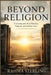 Beyond Religion: A Journey into True Worship, Purpose, and Divine Truth by Rahma Stering