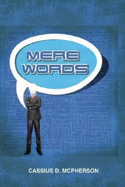 Mere Words by Cassius D. McPherson