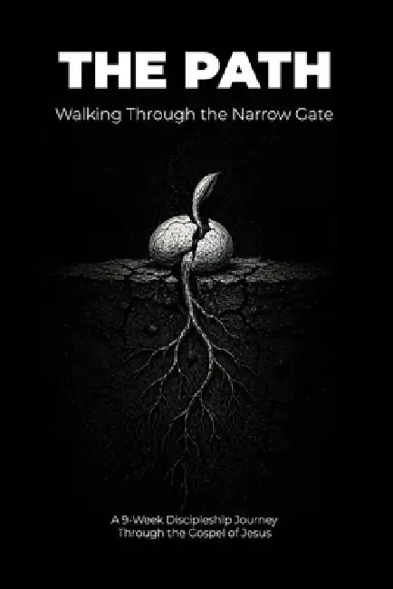 The Path: Walking Through the Narrow Gate by Daniel Graef