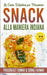 La Guida Definitiva per Preparare Snack Alla Maniera Indiana by Sonali Kumar, Alessandro Cacciatore, Prasenjeet Kumar