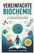 Vereinfachte Biochemie: Ein anfängerfreundlicher Leitfaden zum Verständnis der Lebenschemie by George A. Howard