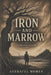 Iron and Marrow: a collection of poems by Ashraful Momen