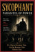 Sycophant: Parasites of Power by Sudip Kumar Das, Sabita Das, Dipan Kumar Das