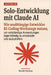 Solo-Entwicklung mit Claude AI: Wie unabhängige Entwickler KI-Coding-Werkzeuge nutzen, um vollständige Anwendungen eigenständig zu entwickeln und ausz by Kevlin Henney
