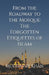From the Roadway to the Mosque: The Forgotten Etiquettes of Islam by Muddassir Khan