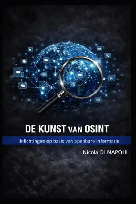 de Kunst Van Osint: Inlichtingen op basis van openbare informatie by Nicola Di Napoli