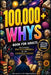 100,000 Whys Book for Adults: Real Answers to Life's Biggest Questions About Money, Psychology, Love, Technology, Science, and How Everything Works fo by John Wells